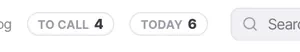 To call and today, in the Calls header. Both are derived from stage and activity, never typed.